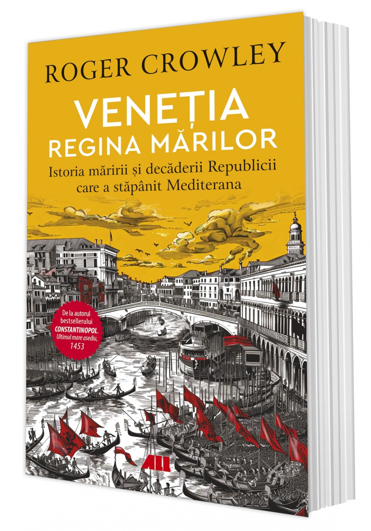 VENEŢIA. REGINA MĂRILOR. Istoria măririi și decăderii Republicii care a stăpânit Mediterana